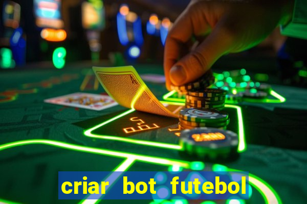 criar bot futebol virtual bet365